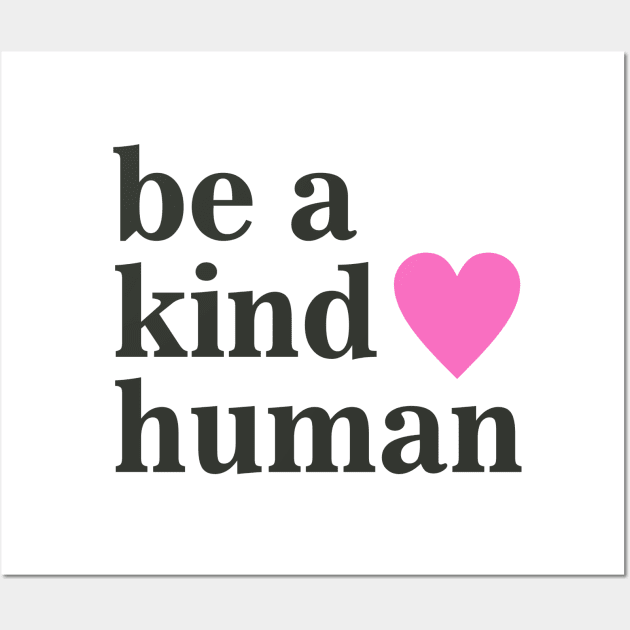 Be a Kind Human Wall Art by Dale Preston Design